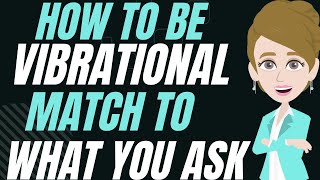 Being a Perfect Vibrational Match to Your Desires! 🕰️ Abraham Hicks 2024