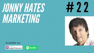 #22: Jonny Cooper | Jonny Hates Marketing