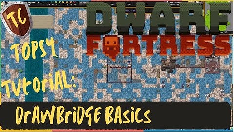 Dwarf Fortress - Drawbridges Basics Guide!