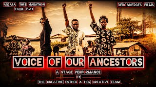 VOICE OF OUR ANCESTORS|Dance & Spoken Word Stage Performance|The Creative Esther Agbara 8hr Marathon