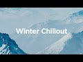 Winter chillout mix  cozy chillout tracks for cold days