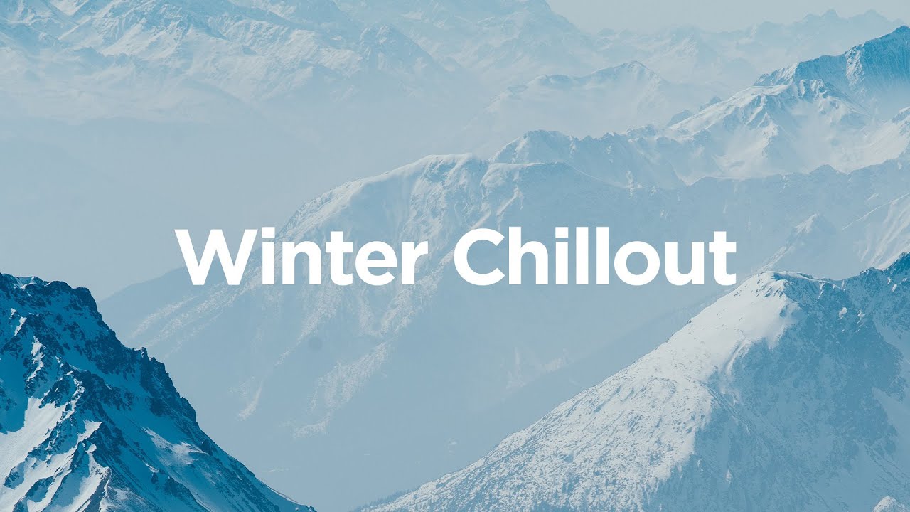 ⁣Winter Chillout Mix ☕ Cozy Chillout Tracks for Cold Days