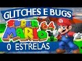 Speedrun (Glitches e Bugs) - Super Mario 64: 0 Estrelas