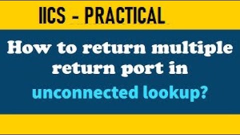 IICS EXAMPLE 34 : Unconnected Lookup on multiple port