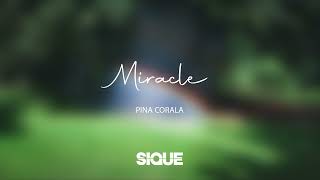 Sique & Pina Corala - Miracle [Lounge Cover]