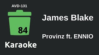Provinz ft. ENNIO - James Blake (Karaoke) [AVD-131] Resimi
