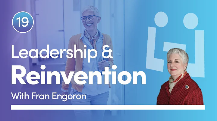 Ep. 19: Leadership and Reinvention with Fran Engoron