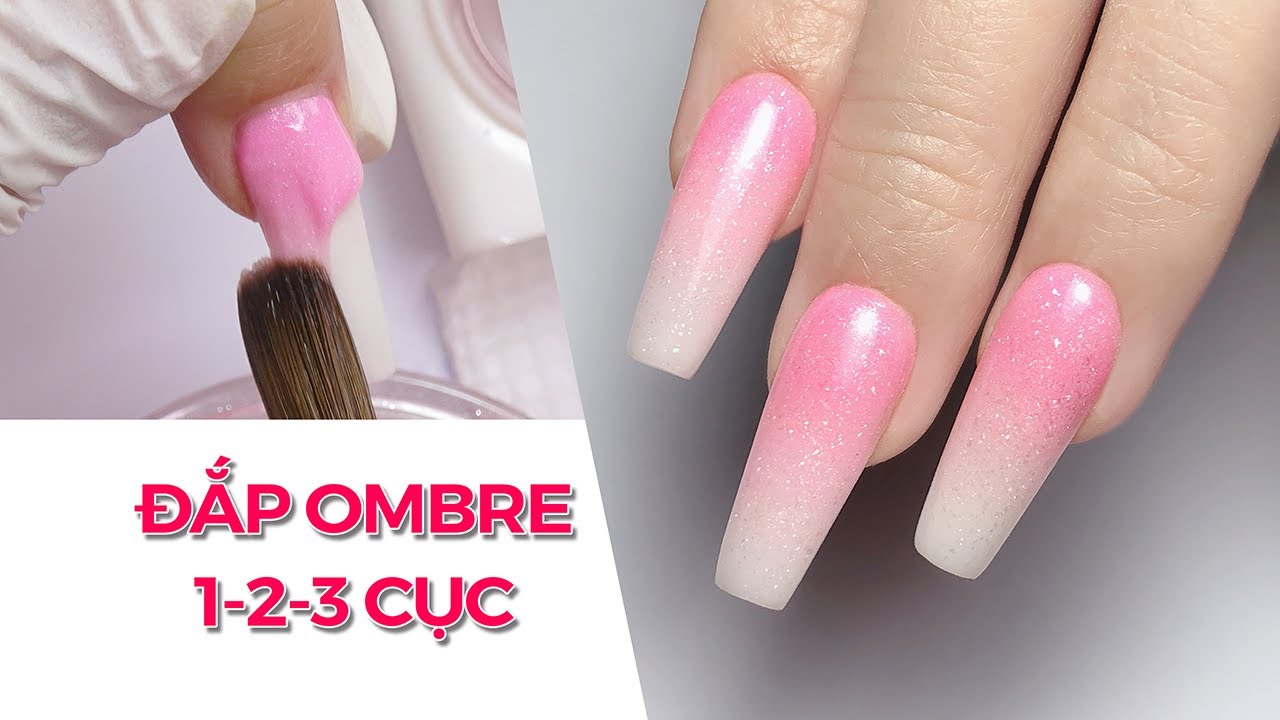 Cách Đắp Ombre 1 - 2 - 3 Cục Bột Dễ Học Cho Người Mới