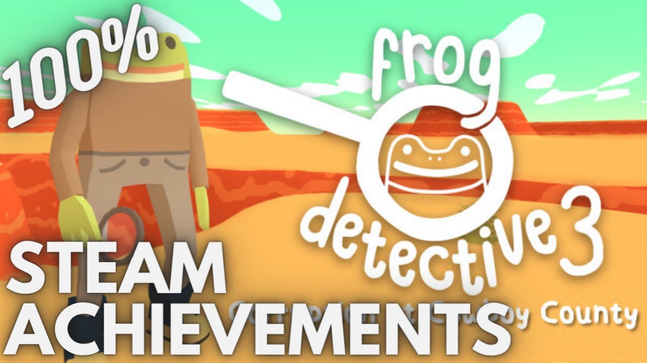 [STEAM] 100% Achievement Gameplay: Frog Detective 3: Corruption at Cowbow County