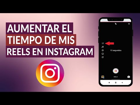 Cómo Aumentar el Tiempo de mis Reels en Instagram de Manera Sencilla