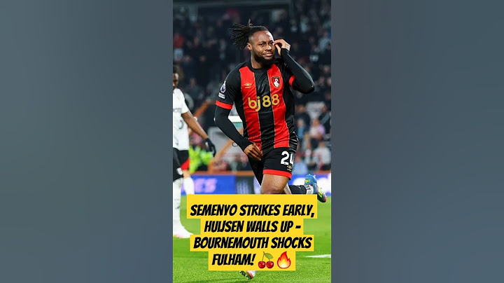 Semenyo Strikes Early, Huijsen Walls Up – Bournemouth Shocks Fulham! 🍒🔥