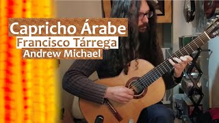 Capricho Árabe by Francisco Tárrega performed by Andrew Michael