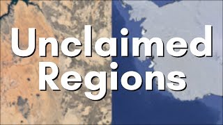 Unclaimed Regions of the World, Explained