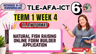 TLE-AFA-ICT 6 Term 1 Week 4 - Natural Fish Raising/ Online Form Builder Application