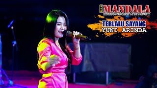 TERLALU SAYANG - YUNI ARYNDA - NEW MANDALA - PERSADA COMMUNITY - SERUTSADANG WINONG PATI