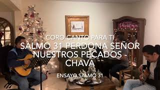 Video thumbnail of "SALMO 31 PERDONA SEÑOR NUESTROS PECADOS - CHAVA"