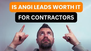 Is Angi Leads worth it for contractors