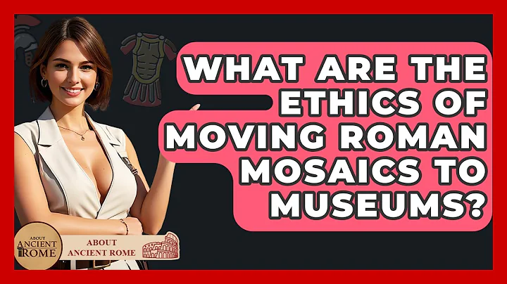 What Are The Ethics Of Moving Roman Mosaics To Museums? - All About Rome