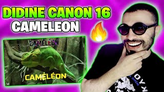 Didine Canon 16 - CAMELEON ( Reaction ) 🔥🦎🔥