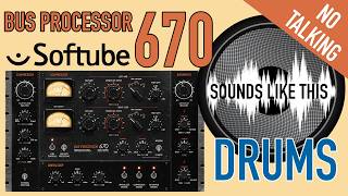 Softube Bus Processor 670 | DRUMS | Sounds Like This (No Talking)