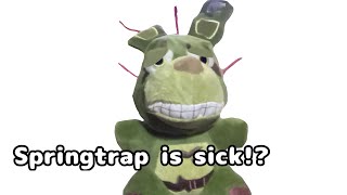 Springtrap Is Sick? Tpg Video The Plush Gang