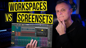 Cakewalk: Workspaces vs Screensets