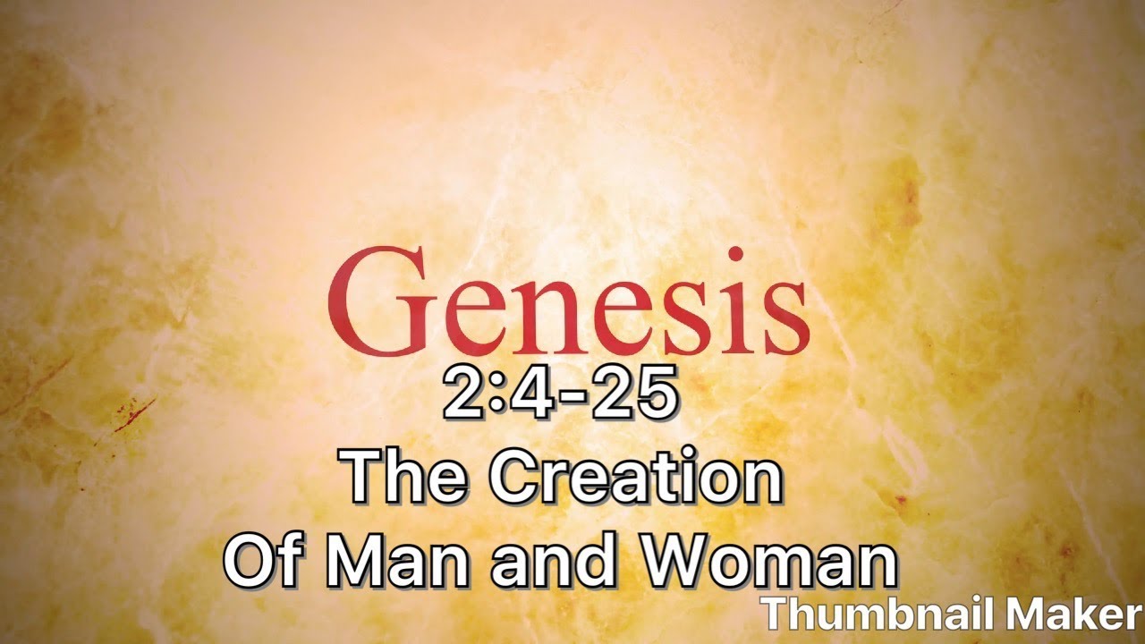 Genesis 2:4-25 The Creation of Man and Woman - Genesis 2:4-25 - Bible ...