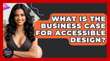 What Is The Business Case For Accessible Design? - Graphic Design Nerd