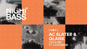 AC Slater & Qlank - You & Me ft. Col3man
