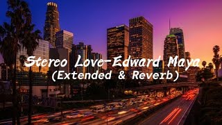 Stereo love by Edward Maya (Extended Remix \& Reverb)