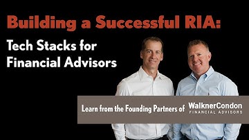 Building a Successful RIA: Talking Tech Stacks for Financial Advisors