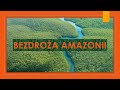 Bezdroża Amazonii - ks. dr Paweł Murziński