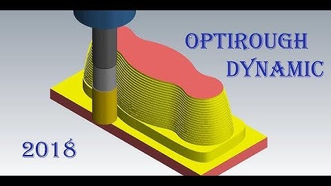 MASTERCAM 2018 : DYNAMIC OPTIROUGH