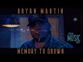 Bryan martin  memory to drown official music