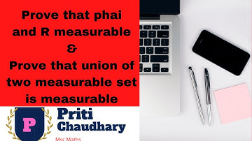 Prove that union of two measurable set is measurable || Prove that phai and R is measurable ||