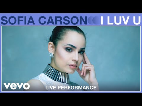 Sofia Carson - I Luv U (Live Performance) | Vevo