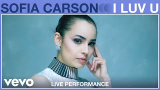 Sofia Carson - I Luv U (Live Performance) | Vevo Resimi