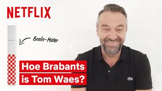 Hoe Brabants is Tom Waes? | Undercover | Netflix