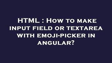 HTML : How to make input field or textarea with emoji-picker in angular?