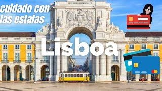 ¿Que Ver en LISBOA? - TE CUENTO LA ESTAFA QUE HACEN