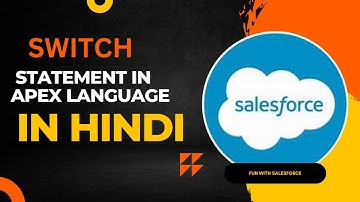 EP-10 | SWITCH Statement in APEX Language in HINDI | Salesforce