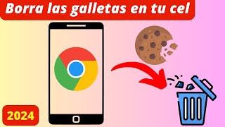 BORRAR COOKIES DE GOOGLE CHROME EN CELULAR