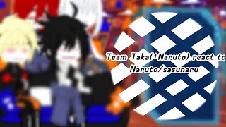 || Team taka(+Naruto) react to Naruto/sasunaru ||Cringe|| sasunaru||ship|| 1/2|| Special 3k subs||