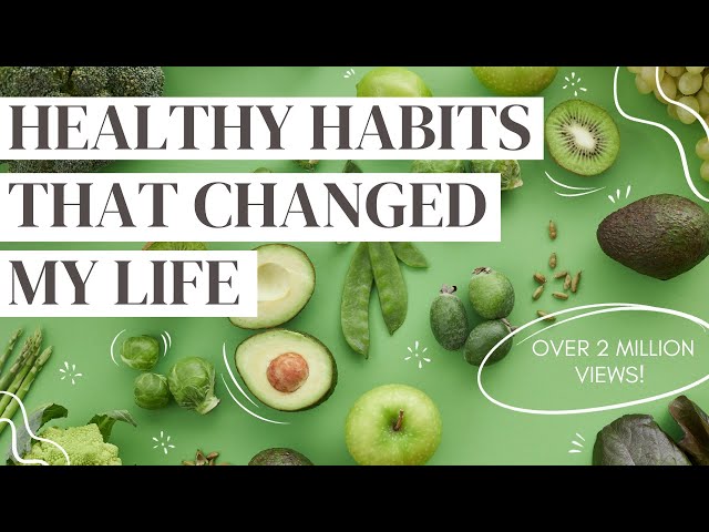 HEALTHY HABITS: 10 daily habits that changed my life (science-backed) class=