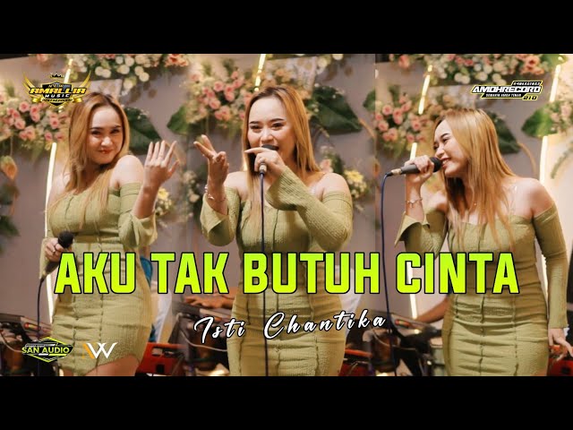 AKU TAK BUTUH CINTA - Isti Chantika | NEW AMALLIA MUSIC Djandhut | SAN Audio class=