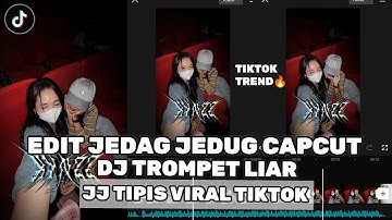 TUTORIAL JEDAG JEDUG CAPCUT DJ TROMPET LIAR|| JJ TIPIS TEMPLATE VIRAL TIKTOK TERBARU