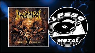 INCANTATION - Primordial Domination (Lado A Completo) 2006