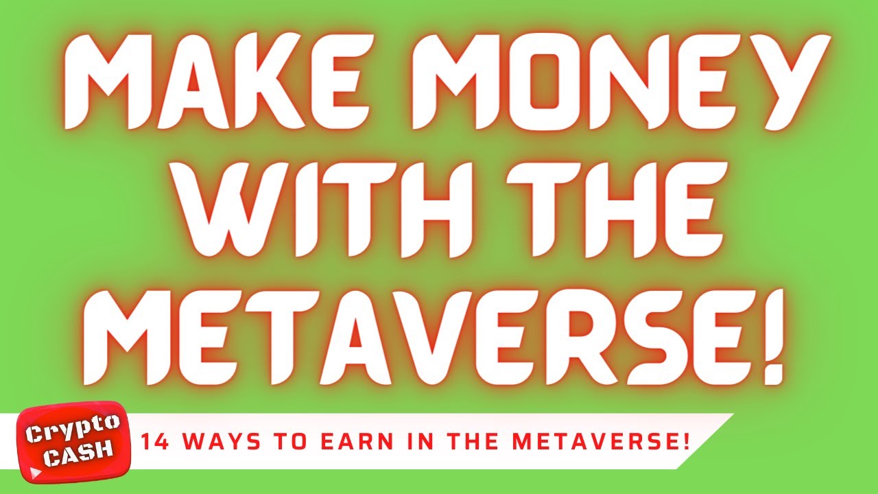 How to Make Money in the Metaverse ( 14 different ways! ) - YouTube