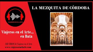 VIAJEROS EN EL ARTE EN RUTA:  LA CATEDRAL MEZQUITA DE CÓRDOBA