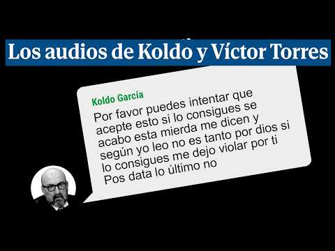 Los audios de 'whatsapp' de Koldo y Víctor Torres: 